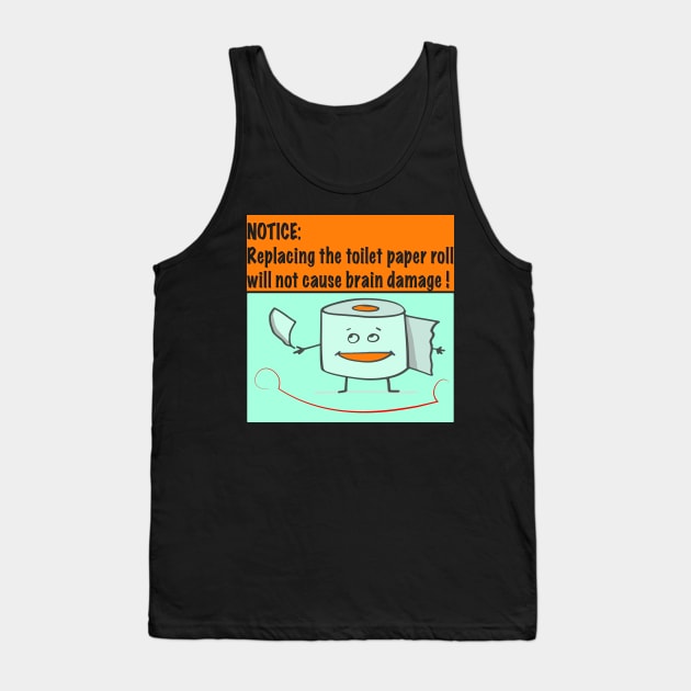 Cute Funny Toilet Paper Bathroom Sayings Quotes Tank Top by artist369